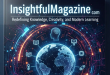 What Is Insightfulmagazine com: A Deep Dive into Its Content, Purpose and Audience