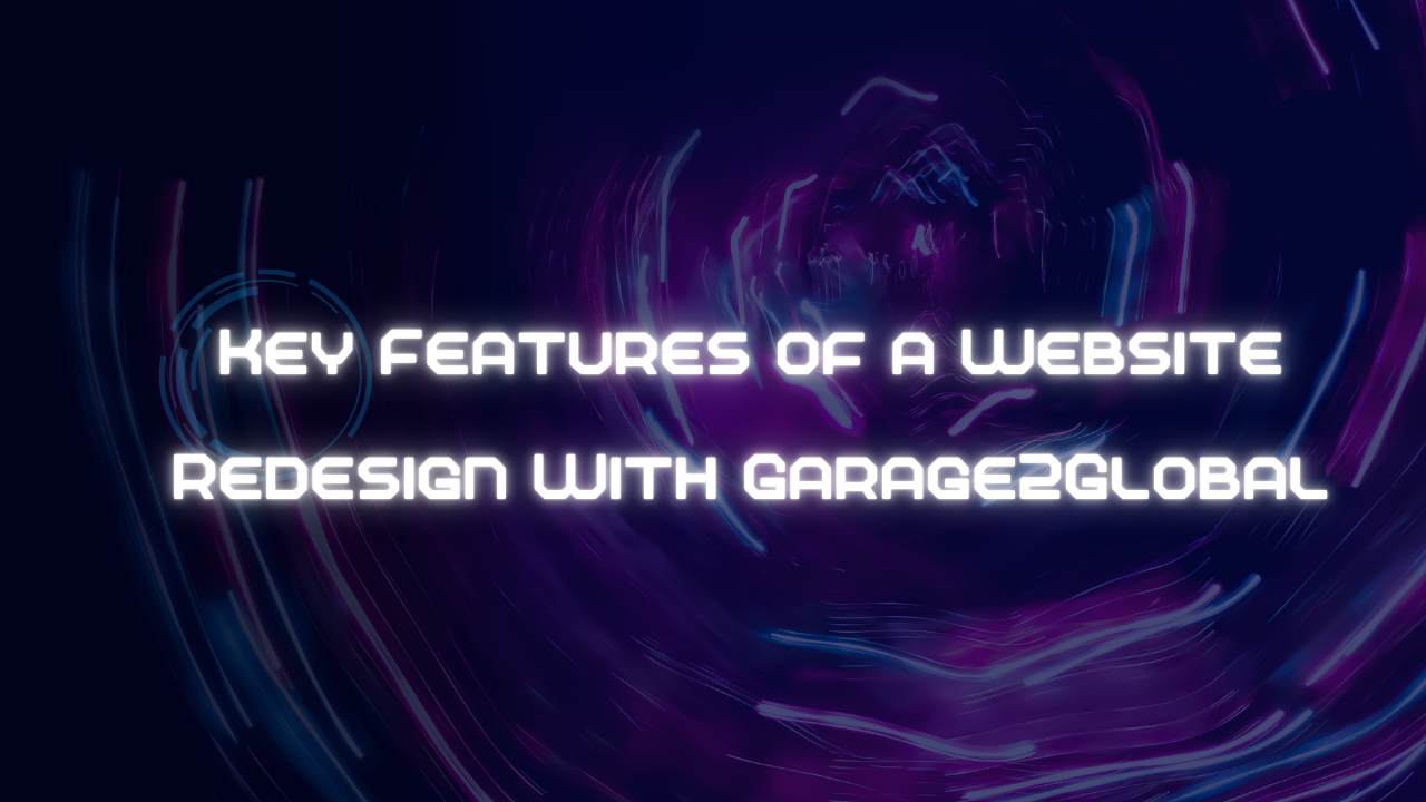 Key Features of a Website Redesign With Garage2Global Image.png
