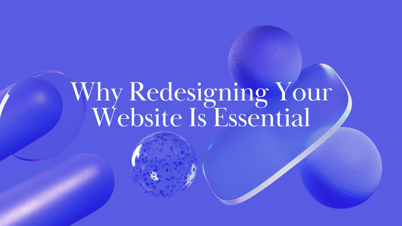 Why Redesigning Your Website Is Essential Image.png