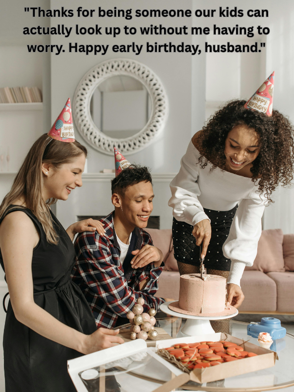Numerous Advance Birthday Wishes for Husband