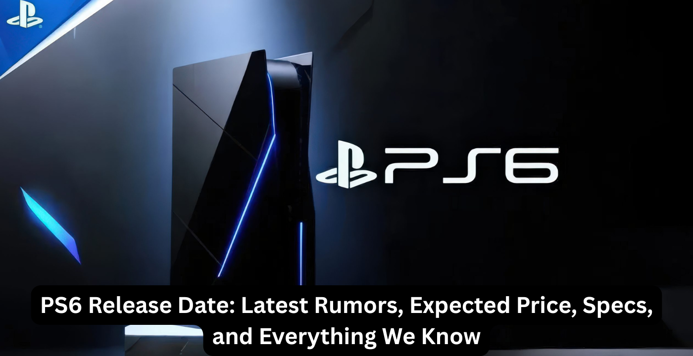 PS6 Release Date Latest Rumors, Expected Price, Specs, and Everything We Know