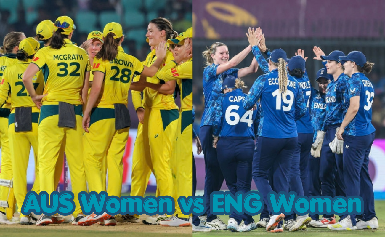 AUS Women vs ENG Women: Full Match Recap, Stats & Head-to-Head